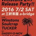 “Winstons Presents”〜２×７”realease party!!〜 7/2(Sat) 三軒茶屋a-bridge Open 18:30 Door Only 1000YEN LIVE: Wintsons／TUCKER／Soulcrap DJ: DADDY-O-NOV／JUKE SALON