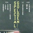 GOLDEN SPECIAL 2018 2018.5.4(fri) @32016 START 22:00 ¥2000/1d LIVE TUCKER 櫻井響 DJ Masanori Ikeda YO.AN LUCY KUMARI VJ sarunotuku