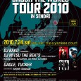 【GUEST LIVE】GAGLE / TUCKER 【GUEST DJ】 DJ BAKU（ POPGROUP ） / 　　　　　　　DJ MITSU THE BEATS ( GAGLE / Jazzy Sport ) 【DJs】hobby:tech / DJ CATCH / DJ RINA / DJ BABO 【LIVE PAINTING】 SHOHEI TAKASAKI http://g-shock.jp/stw/music/party2010_sendai/