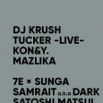 - VENT BAR - DATE: 3/27 (SAT) BEFORE 0AM: ¥1,000 LIMITED ADVANCE TICKET: ¥2,000（優先入場） INSTAGRAM DISCOUNT: ¥2,000 &nbsp; =ROOM1= DJ KRUSH TUCKER -Live- KON&Y. (Timothy Really) Mazlika (Mnchr-m) &nbsp; =ROOM2= 7e × SUNGA (EEZEE / BLACK SHEEP) SAMRAIT a.k.a DARK PSYCODELIC SATOSHI MATSUI (NO HOUSE? / R.S.A) Desko Deska (DESKO / FLATTOP) &nbsp;