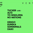   6/10 VENT Tokyo にて! 【 Tuckerと、大阪の奇才 ALTZ が競演！ 】 ドラム、ギター、ベース等を一人で駆使するオリジナルスタイルのライブで魅せるTUCKERと、世界の重要レーベルからリリースを放つALTZがダブルヘッドライナーで登場。 Yo Nishijima ALTZ (Altzmusica) Tucker -LIVE- No Nations EUREKA Kengo daiki 50Minimals  