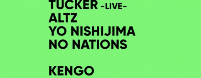   6/10 VENT Tokyo にて! 【 Tuckerと、大阪の奇才 ALTZ が競演！ 】 ドラム、ギター、ベース等を一人で駆使するオリジナルスタイルのライブで魅せるTUCKERと、世界の重要レーベルからリリースを放つALTZがダブルヘッドライナーで登場。 Yo Nishijima ALTZ (Altzmusica) Tucker -LIVE- No Nations EUREKA Kengo daiki 50Minimals  